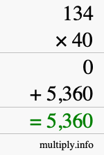 How to calculate 134 times 40 using long multiplication How to calculate 134 times 40 using long multiplication