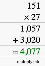 How to calculate 151 times 27 using long multiplication How to calculate 151 times 27 using long multiplication