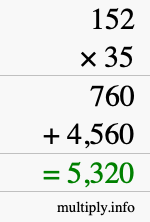 How to calculate 152 times 35 using long multiplication How to calculate 152 times 35 using long multiplication