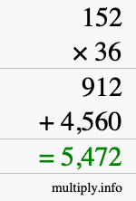 How to calculate 152 times 36 using long multiplication How to calculate 152 times 36 using long multiplication
