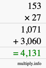 How to calculate 153 times 27 using long multiplication How to calculate 153 times 27 using long multiplication