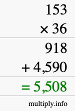 How to calculate 153 times 36 using long multiplication How to calculate 153 times 36 using long multiplication