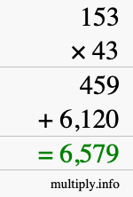 How to calculate 153 times 43 using long multiplication How to calculate 153 times 43 using long multiplication