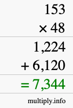 How to calculate 153 times 48 using long multiplication How to calculate 153 times 48 using long multiplication