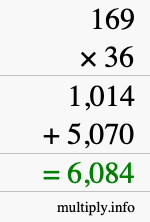 How to calculate 169 times 36 using long multiplication How to calculate 169 times 36 using long multiplication