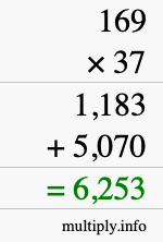 How to calculate 169 times 37 using long multiplication How to calculate 169 times 37 using long multiplication