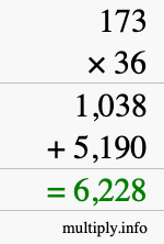 How to calculate 173 times 36 using long multiplication How to calculate 173 times 36 using long multiplication