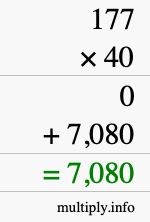 How to calculate 177 times 40 using long multiplication How to calculate 177 times 40 using long multiplication