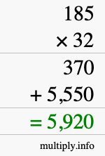 How to calculate 185 times 32 using long multiplication How to calculate 185 times 32 using long multiplication