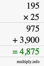 How to calculate 195 times 25 using long multiplication How to calculate 195 times 25 using long multiplication