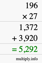 How to calculate 196 times 27 using long multiplication How to calculate 196 times 27 using long multiplication