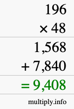How to calculate 196 times 48 using long multiplication How to calculate 196 times 48 using long multiplication