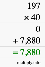 How to calculate 197 times 40 using long multiplication How to calculate 197 times 40 using long multiplication