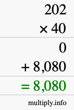 How to calculate 202 times 40 using long multiplication How to calculate 202 times 40 using long multiplication