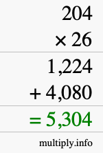 How to calculate 204 times 26 using long multiplication How to calculate 204 times 26 using long multiplication