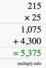 How to calculate 215 times 25 using long multiplication How to calculate 215 times 25 using long multiplication