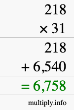 How to calculate 218 times 31 using long multiplication How to calculate 218 times 31 using long multiplication