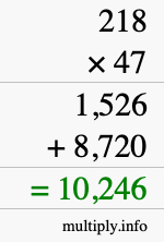 How to calculate 218 times 47 using long multiplication How to calculate 218 times 47 using long multiplication