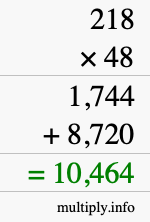 How to calculate 218 times 48 using long multiplication How to calculate 218 times 48 using long multiplication