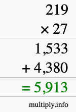 How to calculate 219 times 27 using long multiplication How to calculate 219 times 27 using long multiplication