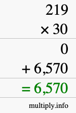 How to calculate 219 times 30 using long multiplication How to calculate 219 times 30 using long multiplication