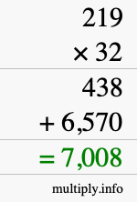 How to calculate 219 times 32 using long multiplication How to calculate 219 times 32 using long multiplication