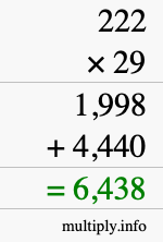 How to calculate 222 times 29 using long multiplication How to calculate 222 times 29 using long multiplication
