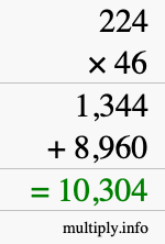 How to calculate 224 times 46 using long multiplication How to calculate 224 times 46 using long multiplication