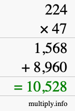 How to calculate 224 times 47 using long multiplication How to calculate 224 times 47 using long multiplication