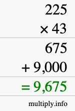 How to calculate 225 times 43 using long multiplication How to calculate 225 times 43 using long multiplication