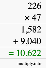 How to calculate 226 times 47 using long multiplication How to calculate 226 times 47 using long multiplication