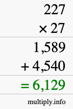 How to calculate 227 times 27 using long multiplication How to calculate 227 times 27 using long multiplication