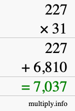 How to calculate 227 times 31 using long multiplication How to calculate 227 times 31 using long multiplication