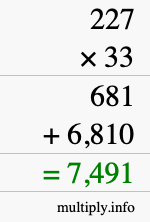How to calculate 227 times 33 using long multiplication How to calculate 227 times 33 using long multiplication