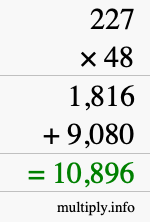 How to calculate 227 times 48 using long multiplication How to calculate 227 times 48 using long multiplication