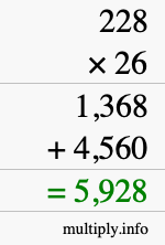 How to calculate 228 times 26 using long multiplication How to calculate 228 times 26 using long multiplication