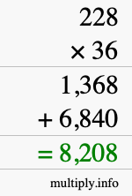 How to calculate 228 times 36 using long multiplication How to calculate 228 times 36 using long multiplication
