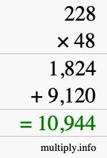How to calculate 228 times 48 using long multiplication How to calculate 228 times 48 using long multiplication