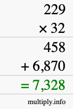 How to calculate 229 times 32 using long multiplication How to calculate 229 times 32 using long multiplication