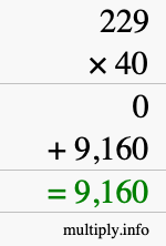 How to calculate 229 times 40 using long multiplication How to calculate 229 times 40 using long multiplication
