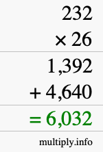 How to calculate 232 times 26 using long multiplication How to calculate 232 times 26 using long multiplication