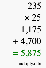 How to calculate 235 times 25 using long multiplication How to calculate 235 times 25 using long multiplication