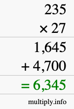 How to calculate 235 times 27 using long multiplication How to calculate 235 times 27 using long multiplication