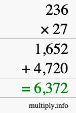 How to calculate 236 times 27 using long multiplication How to calculate 236 times 27 using long multiplication