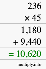 How to calculate 236 times 45 using long multiplication How to calculate 236 times 45 using long multiplication