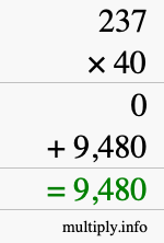 How to calculate 237 times 40 using long multiplication How to calculate 237 times 40 using long multiplication