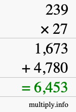 How to calculate 239 times 27 using long multiplication How to calculate 239 times 27 using long multiplication