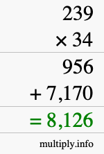 How to calculate 239 times 34 using long multiplication How to calculate 239 times 34 using long multiplication