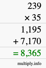 How to calculate 239 times 35 using long multiplication How to calculate 239 times 35 using long multiplication