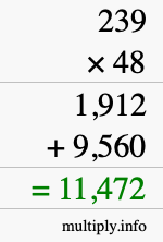 How to calculate 239 times 48 using long multiplication How to calculate 239 times 48 using long multiplication